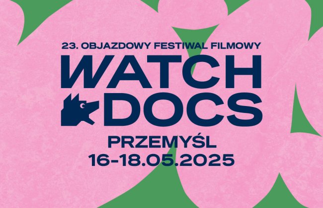 23. Objazdowy Festiwal Filmowy WATCHDOCS - Przemyśl 2025