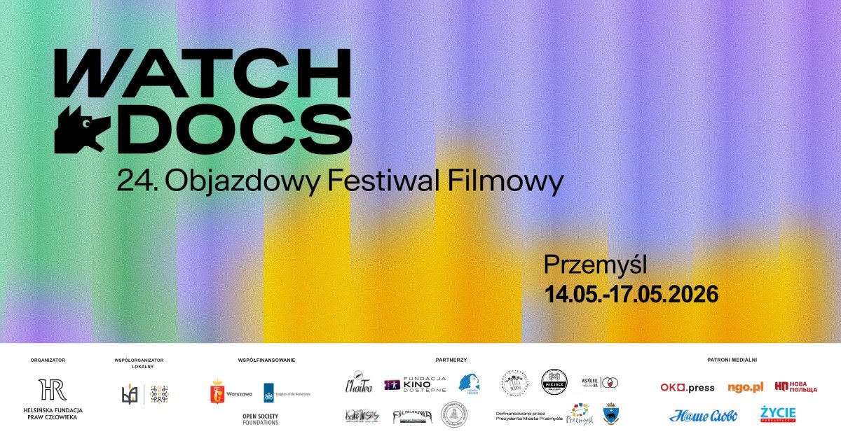 24. Objazdowy Festiwal Filmowy WATCH DOCS Prawa Człowieka w Filmie w PRZEMYŚLU już 14-17 maja 2026 roku w Domu Ukraińskim
